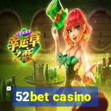 52bet casino